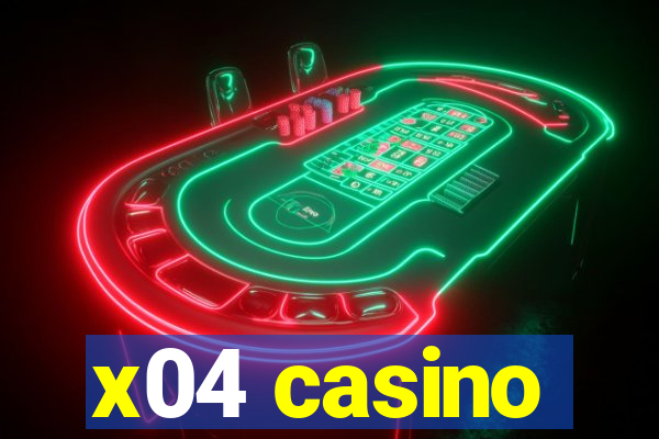 x04 casino